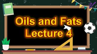 Oils and Fats Lecture 4 [upl. by Maxama]