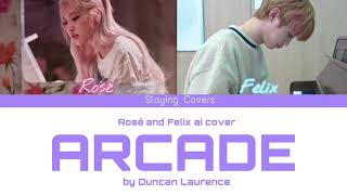 ROSÉ BLACKPINK amp FELIX STRAY KIDS  ARCADE by DUNCAN LAURENCE Ai cover [upl. by Munt]