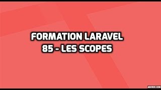 Formation Laravel 5  85  Les scopes Partie 47 [upl. by Geer]