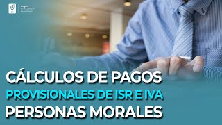 LIVE DE CALCULOS DE PAGOS PROVISIONALES DE ISR E IVA PERSONAS MORALES [upl. by Allen]