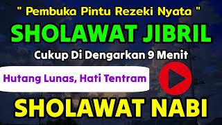 SHOLAWAT JIBRIL‼️PENARIK PINTU REZEKI PALING AMPUH DAN MUSTAJAB l‼️SHOLAWAT NABI MUHAMMAD SAW 🤲 [upl. by Nacnud935]