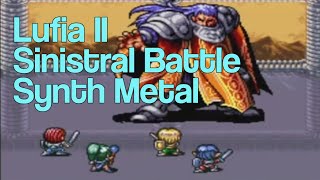 zircon  Lufia 2 quotSearing Aggressionquot Sinistral Battle Remix Synth Rock  Metal [upl. by Ahsinyt]