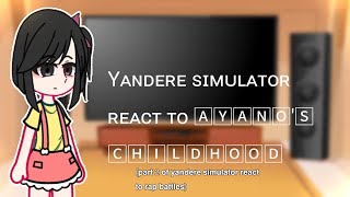 yandere simulator react to ayanos childhood part 2 of yandere simulator reacr to rap battles [upl. by Maribelle58]