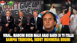 TRENDING DI TV ITALIA SAMPAI LAPORKAN HAL INI  Gak Heran Indonesia Menang Dendam Mancini Ke Arab [upl. by Sugar]