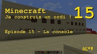 Je construis un ordinateur dans Minecraft  Ep15  La console 12 [upl. by Steven689]