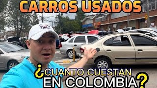 ¿CUANTO CUESTAN LOS CARROS EN COLOMBIA  🇨🇴 ESPECÍFICAMENTE EN BOGOTA EN ALAMOS NORTE DE LOCURA [upl. by Krisha]