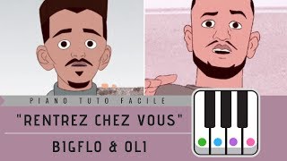 RENTREZ CHEZ VOUS  BIGFLO amp OLI  PIANO TUTO FACILE [upl. by Odnumyar89]