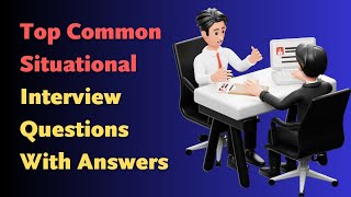 Top Common Situational Interview Questions With Answers [upl. by Eahsal]