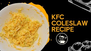 KFC COLESLAW SALAD COLESLAW RECIPE  EPISODE 8 [upl. by Ilojne352]