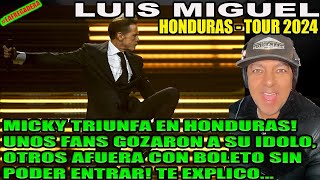 LUIS MIGUEL TRIUNFA en HONDURAS TOUR 2024  COMO LE FUÉ COMO CANTÓ COMO LO RECIBIERON TE EXPLICO [upl. by Adidnac]