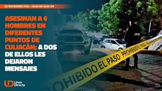 Asesinan a 6 hombres en diferentes puntos de Culiacán a dos de ellos les dejaron mensajes [upl. by Eimmis]