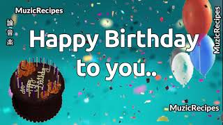 「MusicRecipes  HAPPY BIRTHDAY 」 → Happy Birthday to You  Remix Lyrics [upl. by Cyb]