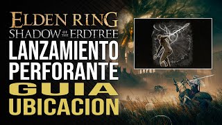 Lanzamiento Perforante  Cenizas de Guerra  Elden Ring Shadow of the Erdtree DLC [upl. by Noell502]