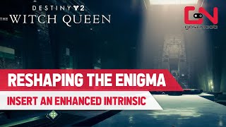 Destiny 2 RESHAPING THE ENIGMA  How to Insert an Enhanced Intrinsic [upl. by Snapp]