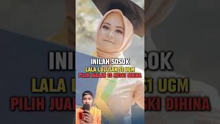 Inilah sosok lala lulusan S1 UGM Pilih jualan es walau sering di hina faktamenarik FunFacts [upl. by Enilram]