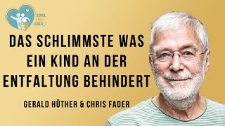 Gerald Hüther amp Chris Fader  Das Schlimmste was ein Kind an der Entfaltung behindert [upl. by Sabba]