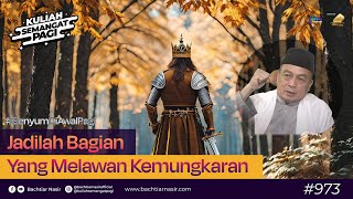 Jadilah Bagian Yang Melawan Kemungkaran kuliahsemangatpagi 973 [upl. by Aicenad586]