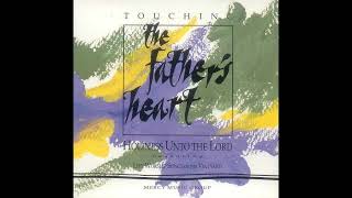 Songs Of The Vineyard amp Holiness Unto The Lord  Touching The Father s Heart  1989 Full Album [upl. by Kory]