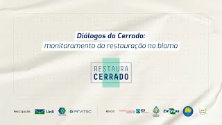 🖥️ Webinar Diálogos do Cerrado monitoramento da restauração no bioma 🌳🌳 [upl. by Uriah]