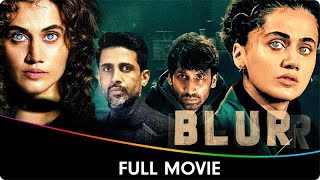 Blurr  Hindi Full Movie  Taapsee Pannu Gulshan Devaiah Ajay Bahl [upl. by Ahsiekyt]