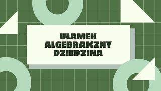 Ułamek algebraiczny Dziedzina [upl. by Nerw]