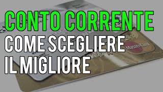 CONTO CORRENTE come scegliere il MIGLIORE [upl. by Verena]