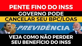 PENTE FINO DO INSS  GOVERNO PODE CANCELAR SEU BPCLOAS [upl. by Ahsemac698]