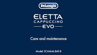 Eletta Evo ECAM 46860B  Care and Maintenance [upl. by Edia930]