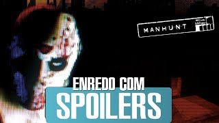 A História de Manhunt  Enredo com Spoilers [upl. by Irt]