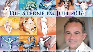 Die Sterne im Juli 2016  astrologische Monatsprognose von Michael Allgeier [upl. by Aseeram]