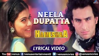 Neela Dupatta  Lyrical Video  Kajol amp Saif Ali Khan  Hameshaa  90s Evergreen Romantic Song [upl. by Aronle924]