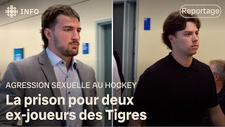 La prison pour deux exjoueurs des Tigres de Victoriaville coupables dagression sexuelle [upl. by Ecal]