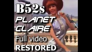 B52s Planet Claire FULL HQ Restored best version [upl. by Ithnan]