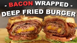 Bacon Wrapped Deep Fried Burger [upl. by Wandie640]