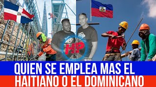 QUIEN SE EMPLEA MAS EL AHITIANO O EL DOMINICANO [upl. by Alvord]