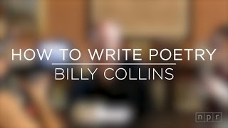 Billy Collins on How to Write Poetry [upl. by Ennaul]