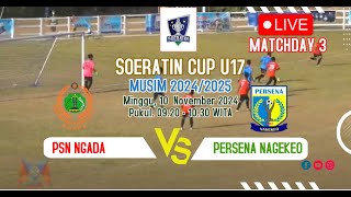 🔴LIVE PSN NGADA VS PERSENA NAGAKEO  SOERATIN CUP U17 20242025 Matchday 3 [upl. by Whiting]