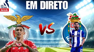 SL BENFICA VS FC PORTO EM DIRETO LIGA PORTUGAL BETCLIC [upl. by Sorac]