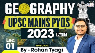 Complete Geography for UPSC  Geography UPSC Mains PYQs 2023 Part 1  Lec 1  StudyIQ IAS [upl. by Haliak]