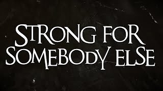 Citizen Soldier  Strong For Somebody Else Official Lyric Video [upl. by Ehcram]