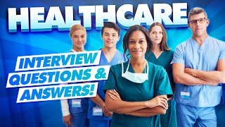 HEALTHCARE Interview Questions and TOPSCORING ANSWERS [upl. by Alfeus]