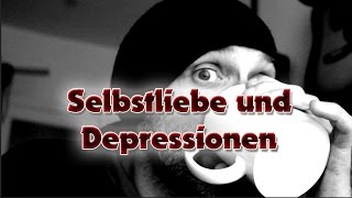 Depressionen und Selbstliebe [upl. by Fionna860]