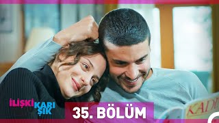 İlişki Durumu Karışık 35 Bölüm [upl. by Aicilihp43]