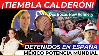 ¡TIEMBLA CALDERÓN Detienen a 14 en ESPAÑA México potencia MUNDIAL gracias a AMLO Claudia sigue [upl. by Yrot]