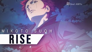 K Seven Stories Mikoto Suoh「AMV」 RISE [upl. by Naitirb]