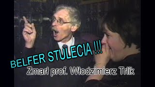 Trlik  belfer stulecia  Takiego już nie będzie Zmarł prof Wł Trlik obrazki szkolne od 1978r [upl. by Soisinoid]