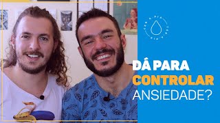 Dicas para controlar a ANSIEDADE  Em Pratos Limpos 05 [upl. by Kellby]