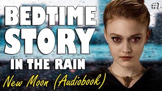 New Moon Audiobook with rain Part 7  Relaxing ASMR Bedtime Story British Male Voice [upl. by Heyde]