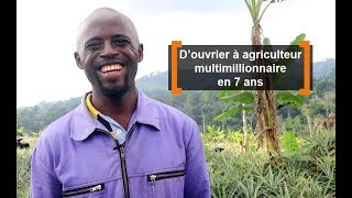 Cameroun  Douvrier à agriculteur multimillionaire en 7 ans [upl. by Oiliruam845]