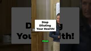 Stop Diluting Your Health [upl. by Lamok613]